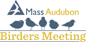 Mass Audubon Birder's Meeting