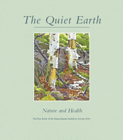 Quiet Earth - Mass Audubon Member Publication 2016